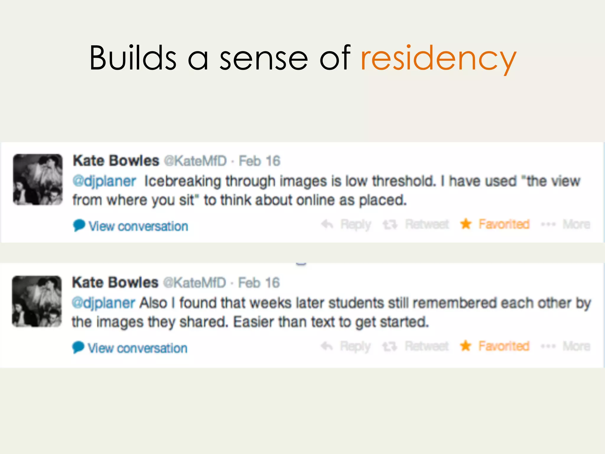 Builds a sense of residency
 