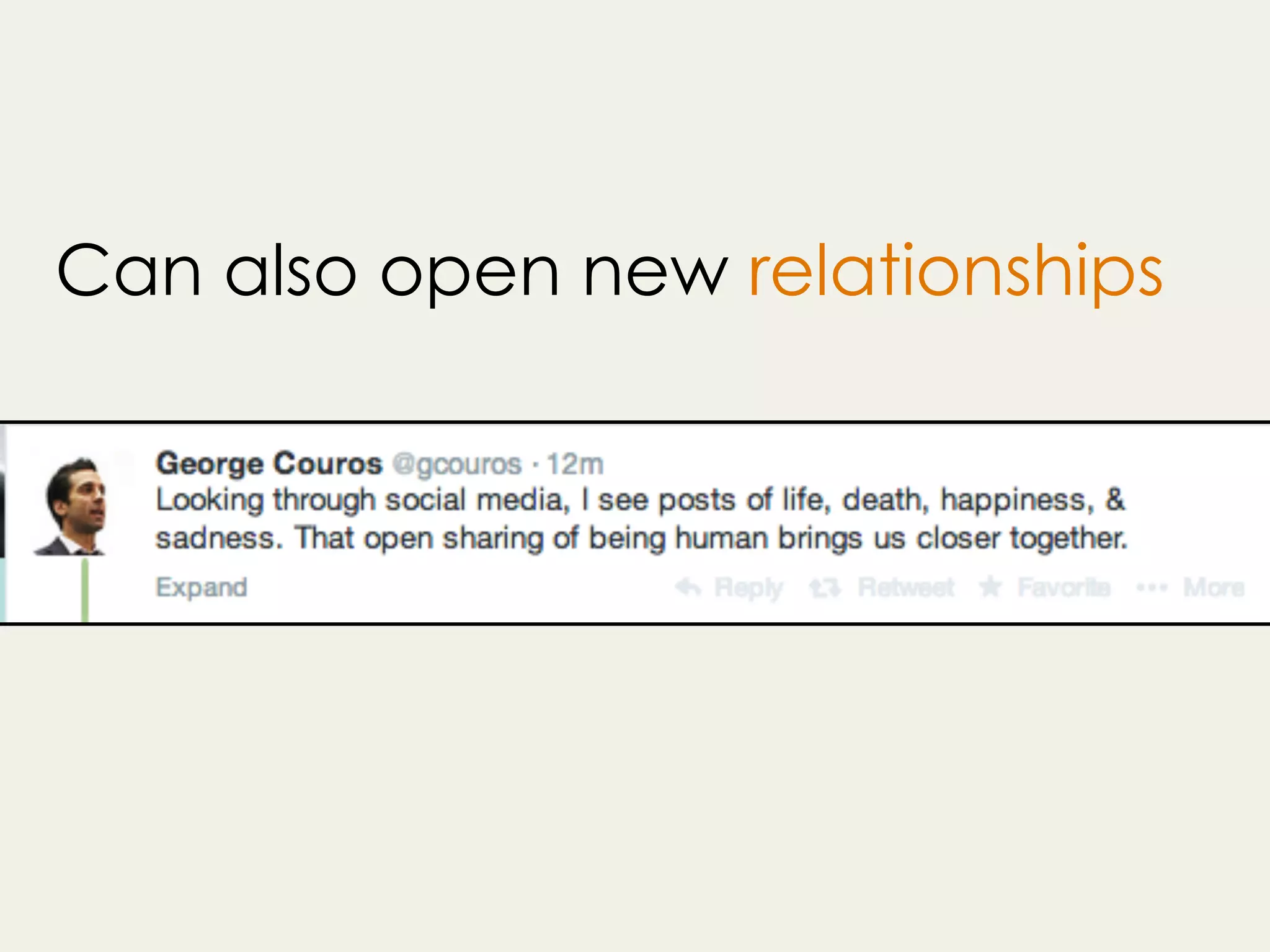 Can also open new relationships
 