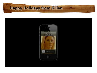 Happy Holidays from Kilian
 