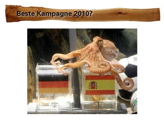 Beste Kampagne 2010?
 