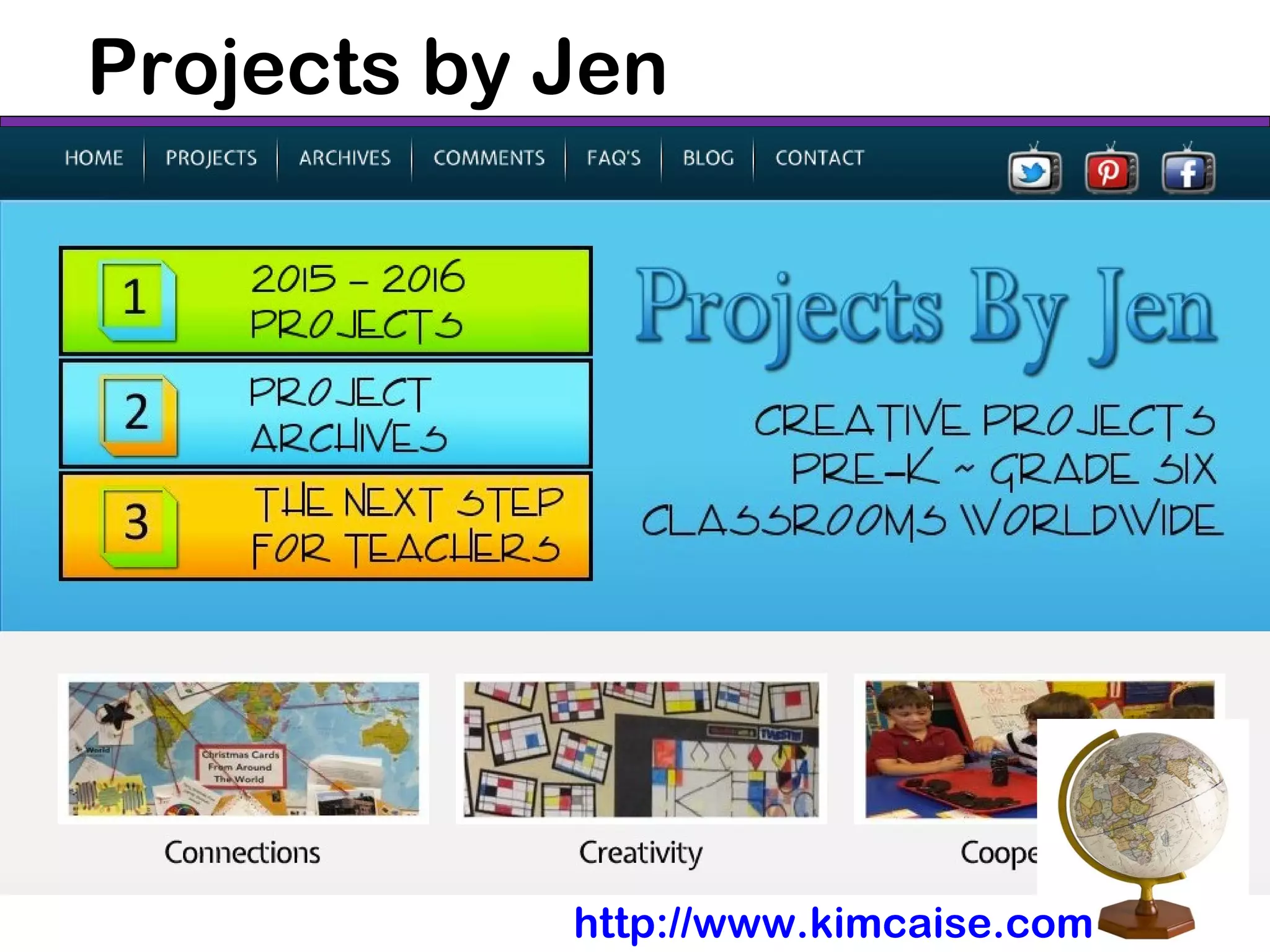 Projects by Jen
http://www.kimcaise.com
 
