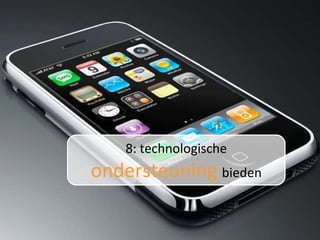 8: technologische  ondersteuning  bieden 