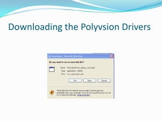 Downloading the Polyvsion Drivers
 