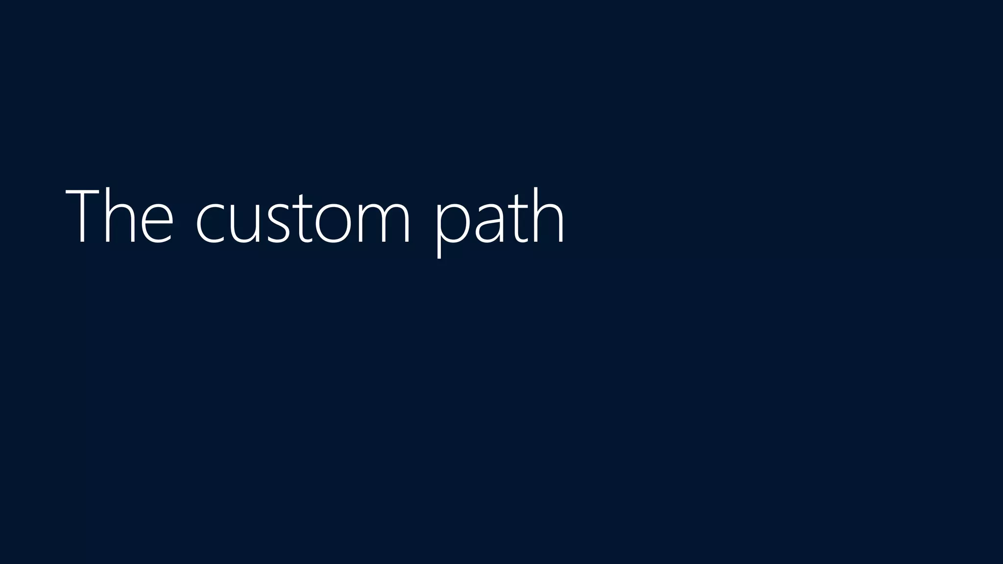 The custom path
 