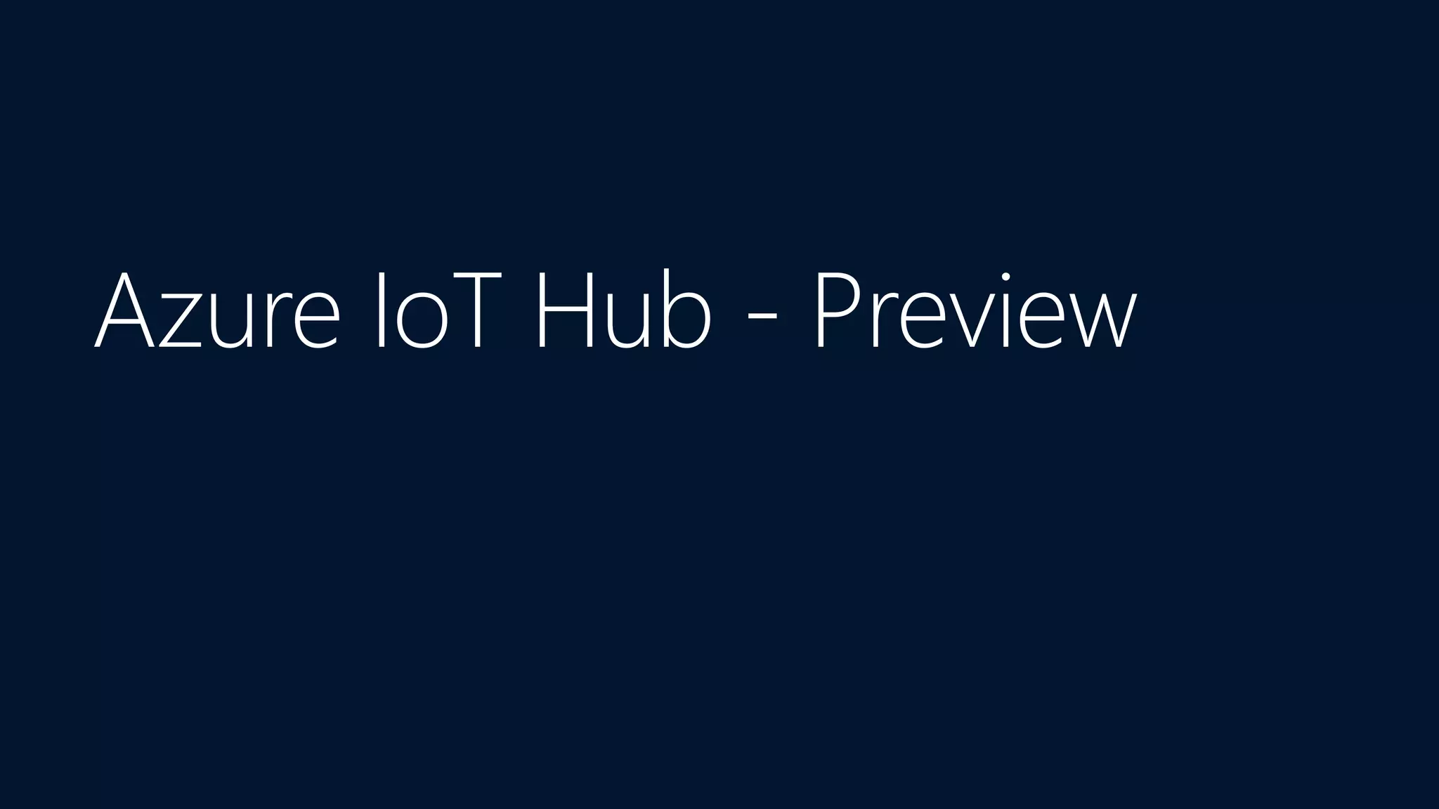 Azure IoT Hub - Preview
 