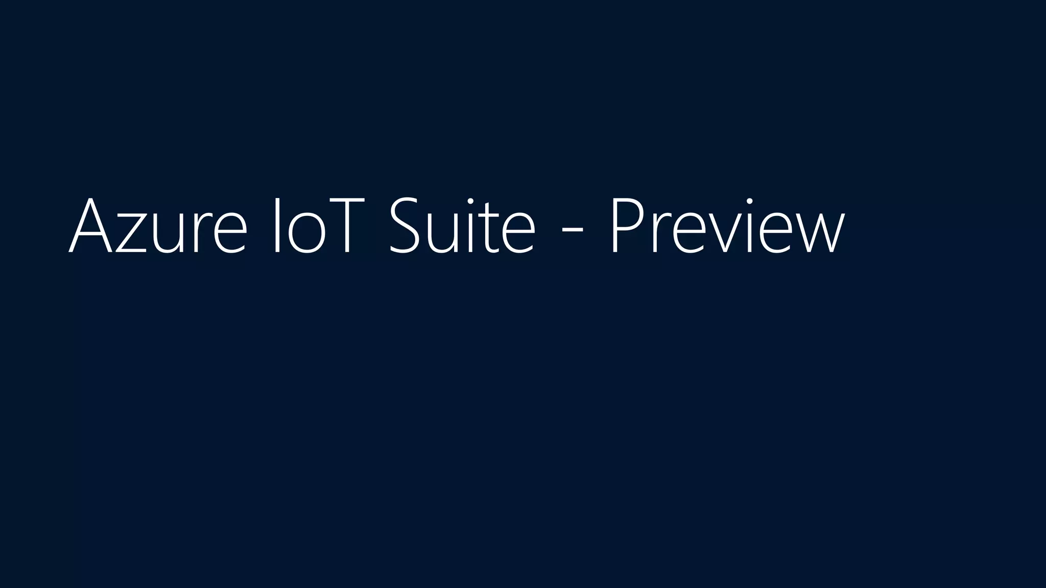 Azure IoT Suite - Preview
 