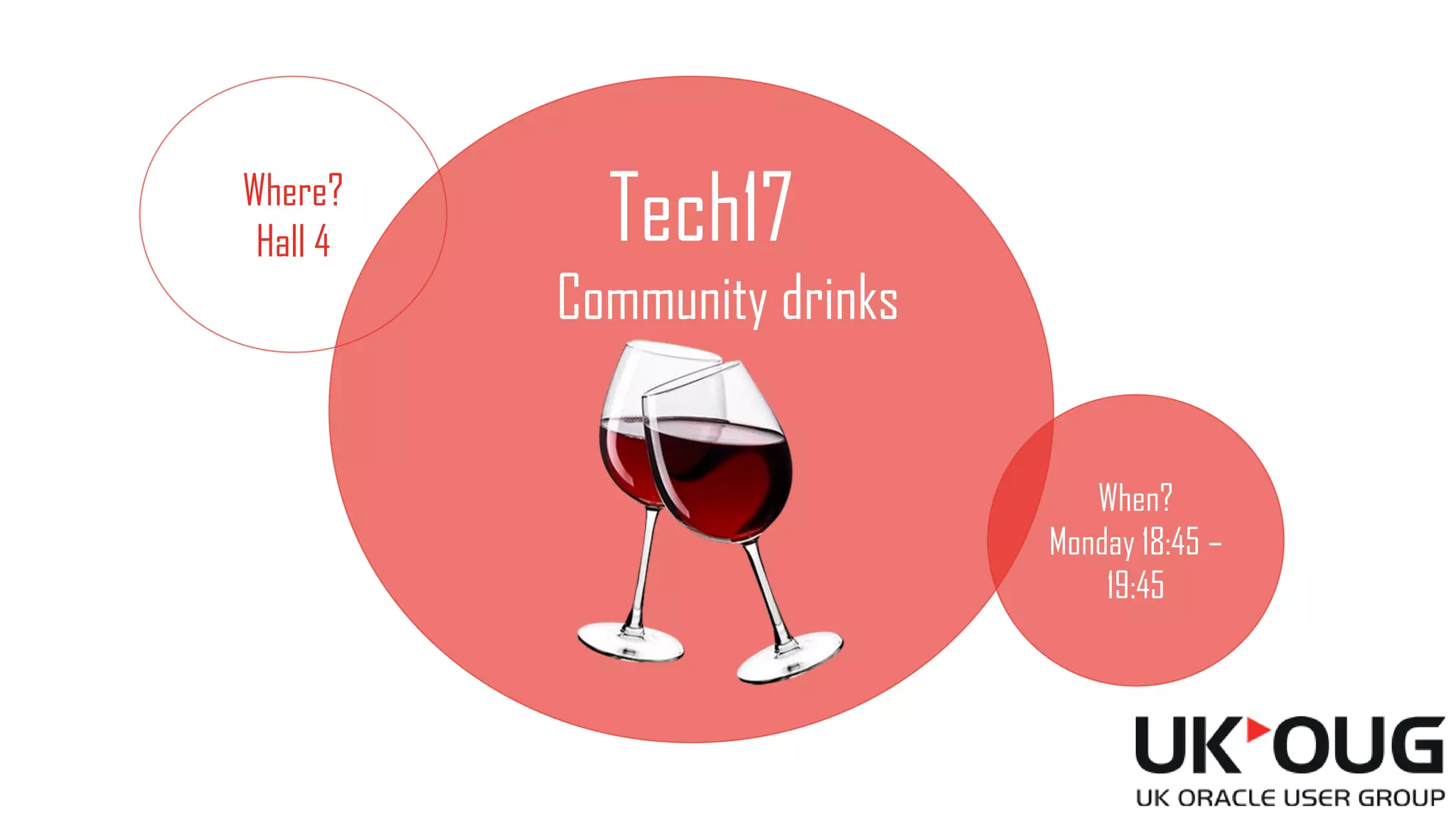 Copyright © 2017, eProseed UK Ltd
Where?
Hall 4 Tech17
Community drinks
When?
Monday 18:45 –
19:45
 