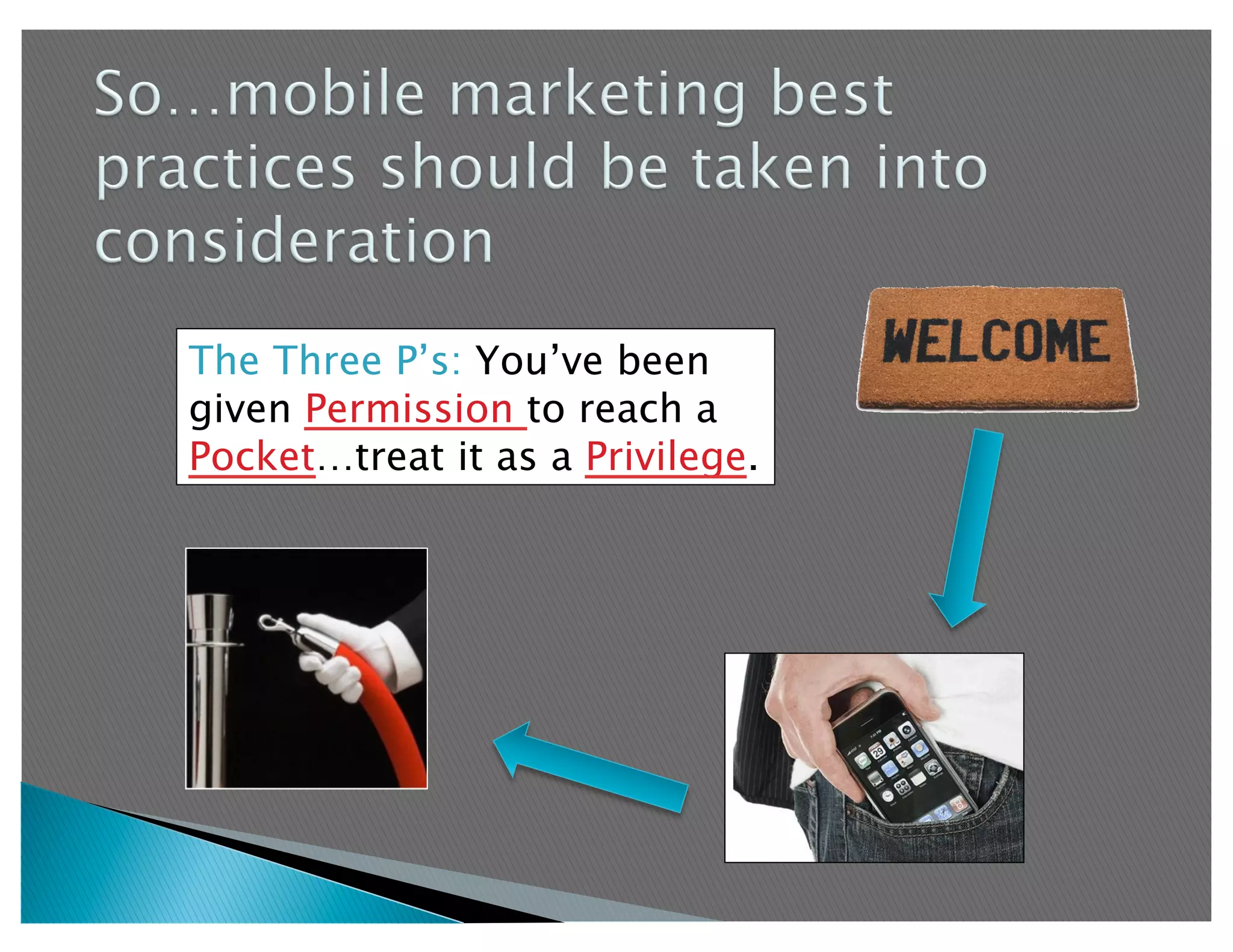 The Three P’s: You’ve been
given Permission to reach a
Pocket…treat it as a Privilege.
 