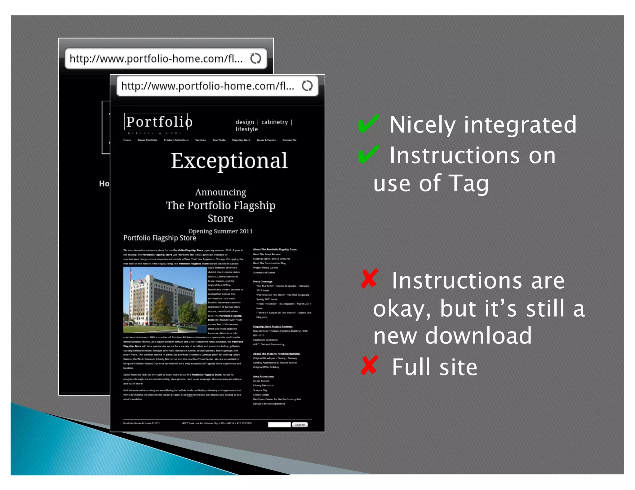 ✔  Nicely integrated
✔  Instructions on
 use of Tag



✘  Instructions are
 okay, but it’s still a
 new download
✘  Full site
 