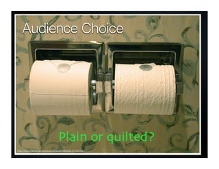 Audience Choice




http://www.ﬂickr.com/photos/49024304@N00/47244105/
 