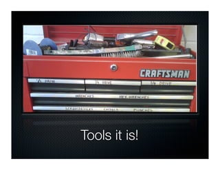 Tools it is!
 