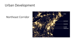 Northeast Corridor
Urban Development
 
