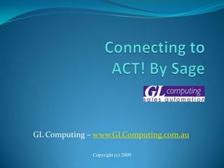 GL Computing – www.GLComputing.com.au

              Copyright (c) 2009
 
