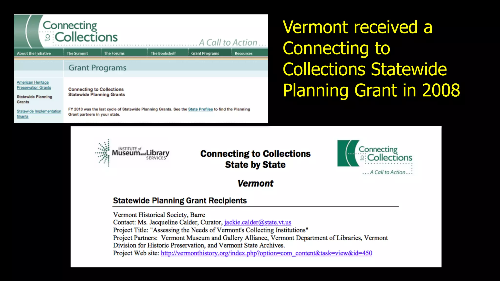 Vermont received a
Connecting to
Collections Statewide
Planning Grant in 2008
 