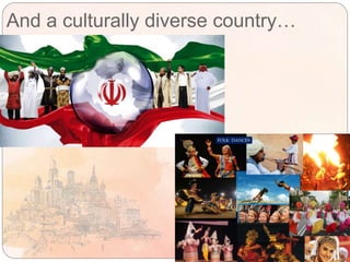 And a culturally diverse country…
 