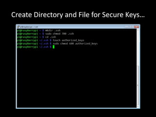 Create Directory and File for Secure Keys…
 