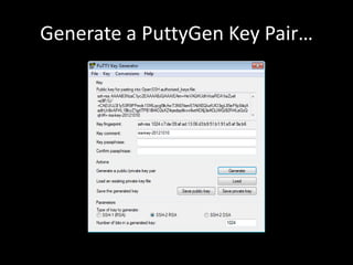 Generate a PuttyGen Key Pair…
 