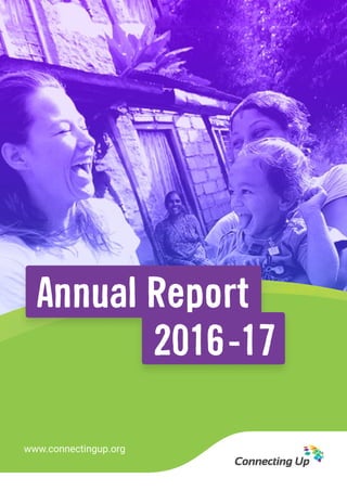 Annual Report
2016-17
www.connectingup.org
 