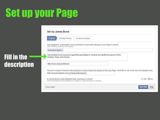 Set up your Page 
Fill in the 
description 
 