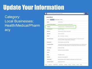Update Your Information 
Category: 
Local Businesses: 
Health/Medical/Pharm 
acy 
 
