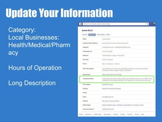 Update Your Information 
Category: 
Local Businesses: 
Health/Medical/Pharm 
acy 
Hours of Operation 
Long Description 
 