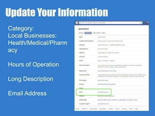 Update Your Information 
Category: 
Local Businesses: 
Health/Medical/Pharm 
acy 
Hours of Operation 
Long Description 
Email Address 
 