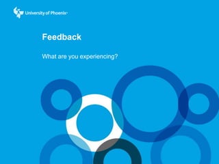 Feedback
What are you experiencing?
 