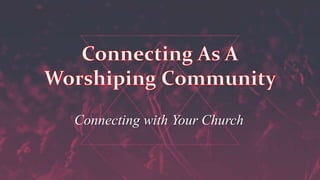 Connecting with Your Church
 