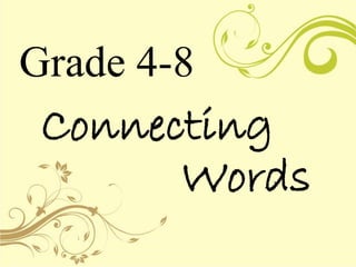 Grade 4-8
Words
Connecting
 