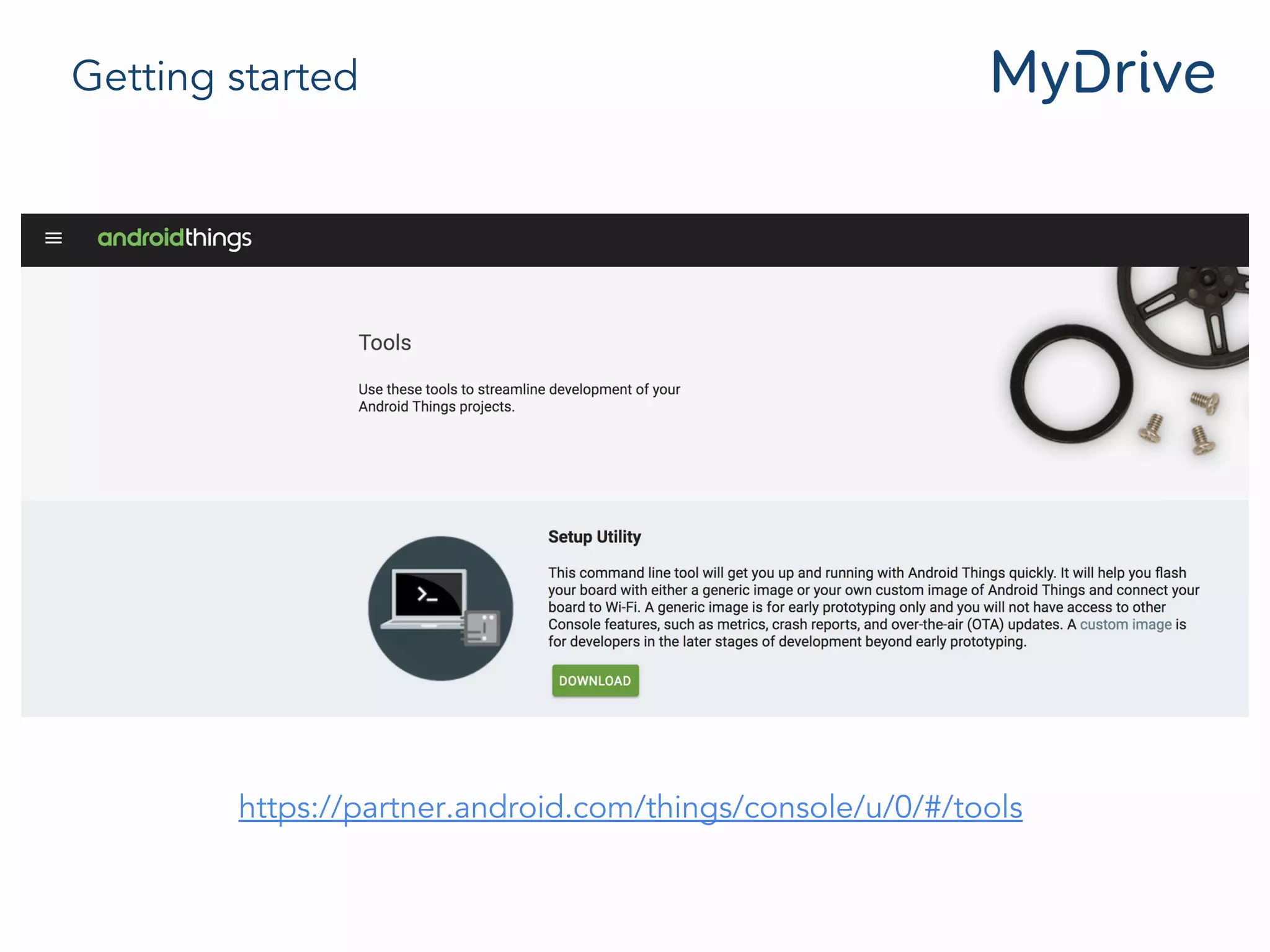Getting started
https://partner.android.com/things/console/u/0/#/tools
 