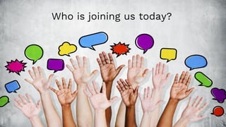 Who is joining us today?
 