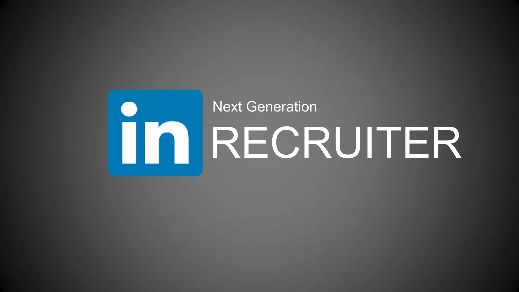 RECRUITER
Next Generation
