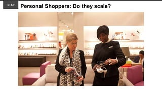 Personal Shoppers: Do they scale?
 