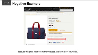 Negative Example
Because this price has been further reduced, this item is not returnable.
 
