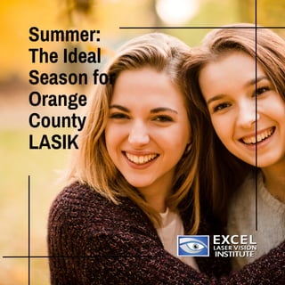 Summer:
The Ideal
Season for
Orange
County
LASIK
 