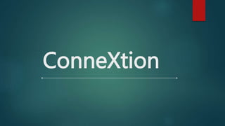 ConneXtion
 