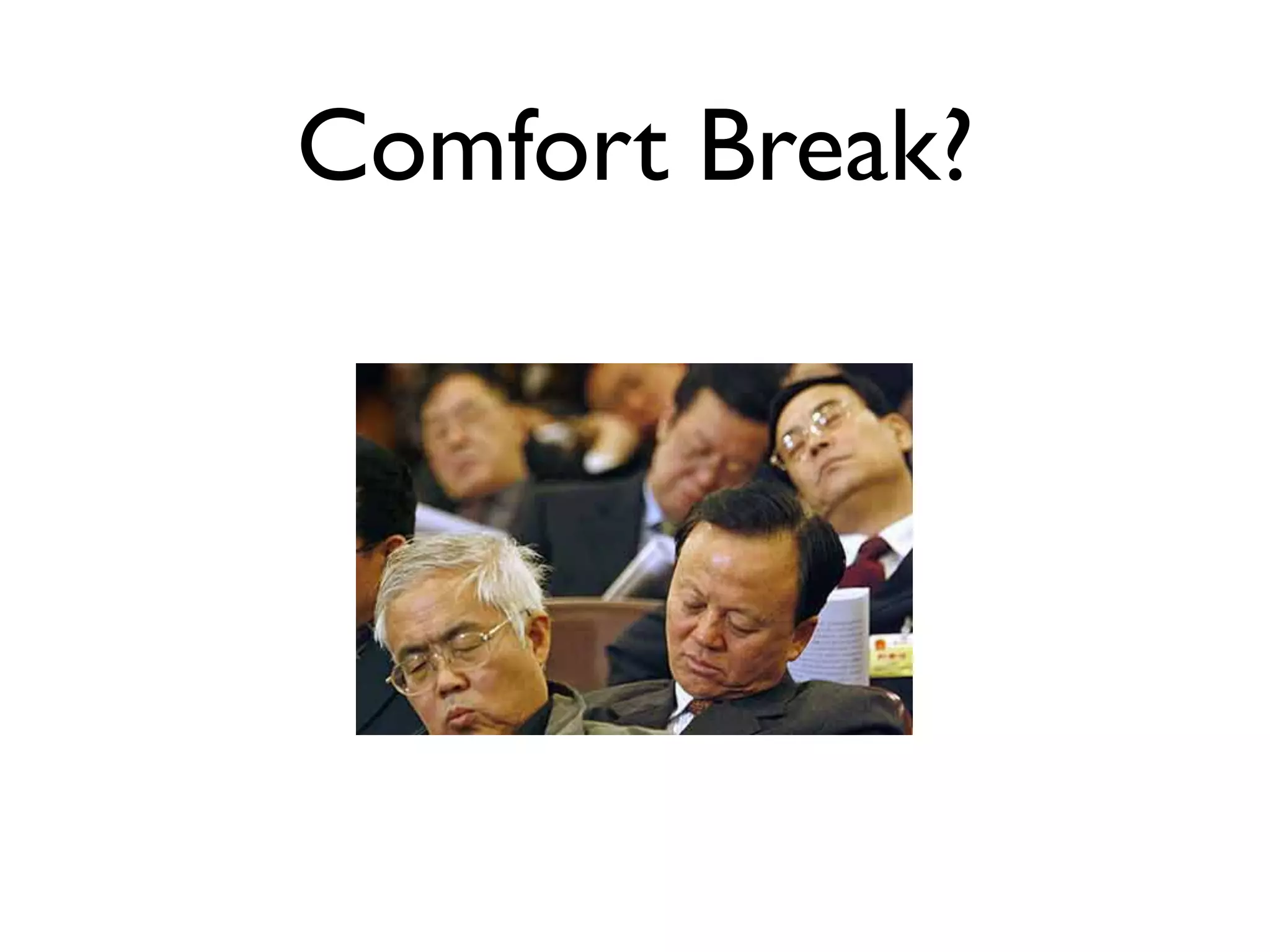 Comfort Break?
 