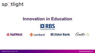 # C o n n e c t i o n s 1 8
Innovation in Education
 