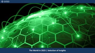 The World in 2025 | Selection of Insights
 
