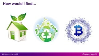 # C o n n e c t i o n s 1 8
How would I find…
 