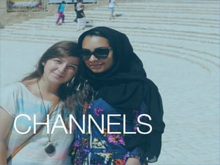CHANNELS
 
