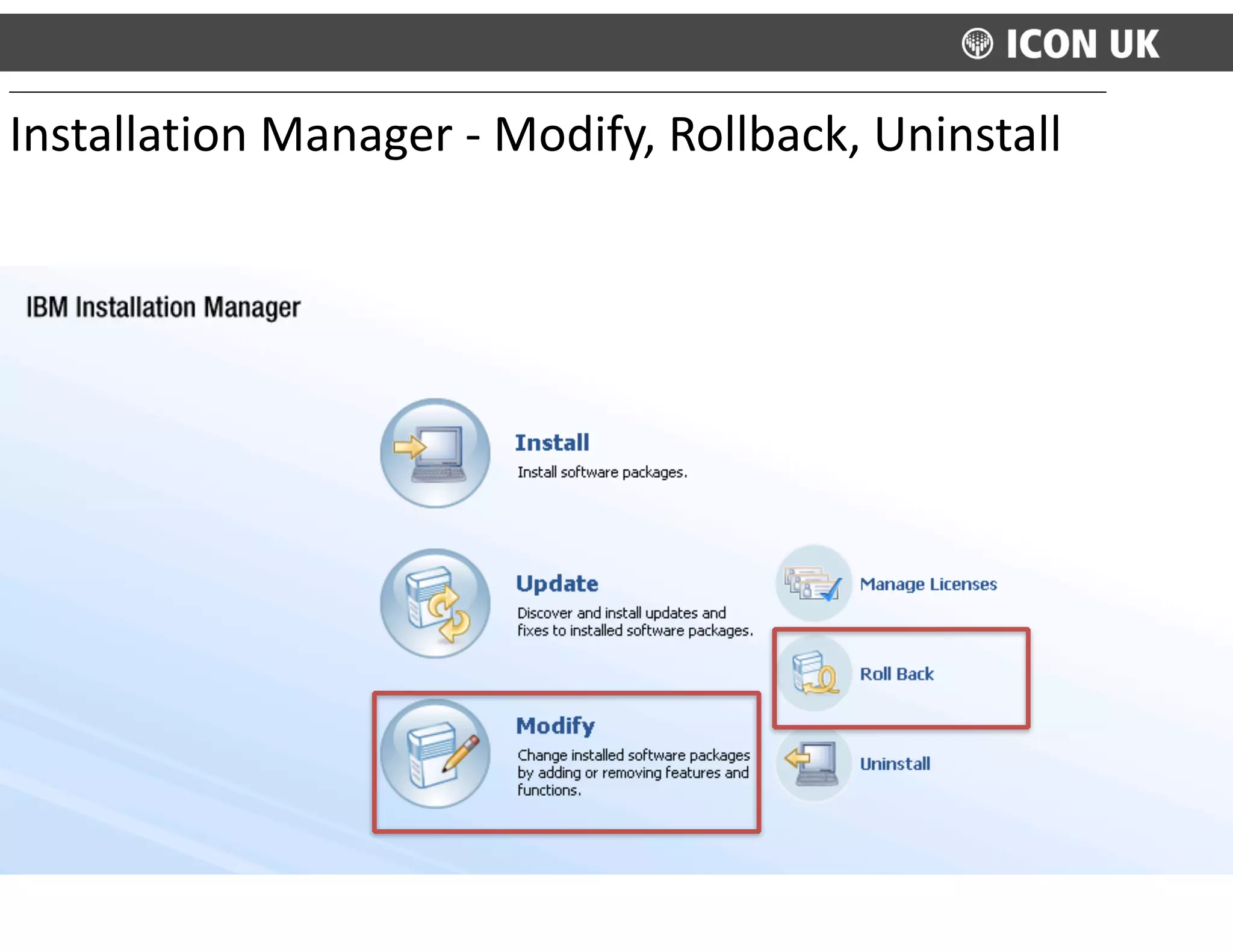 Installation	
  Manager	
  -­‐	
  Modify,	
  Rollback,	
  Uninstall
 