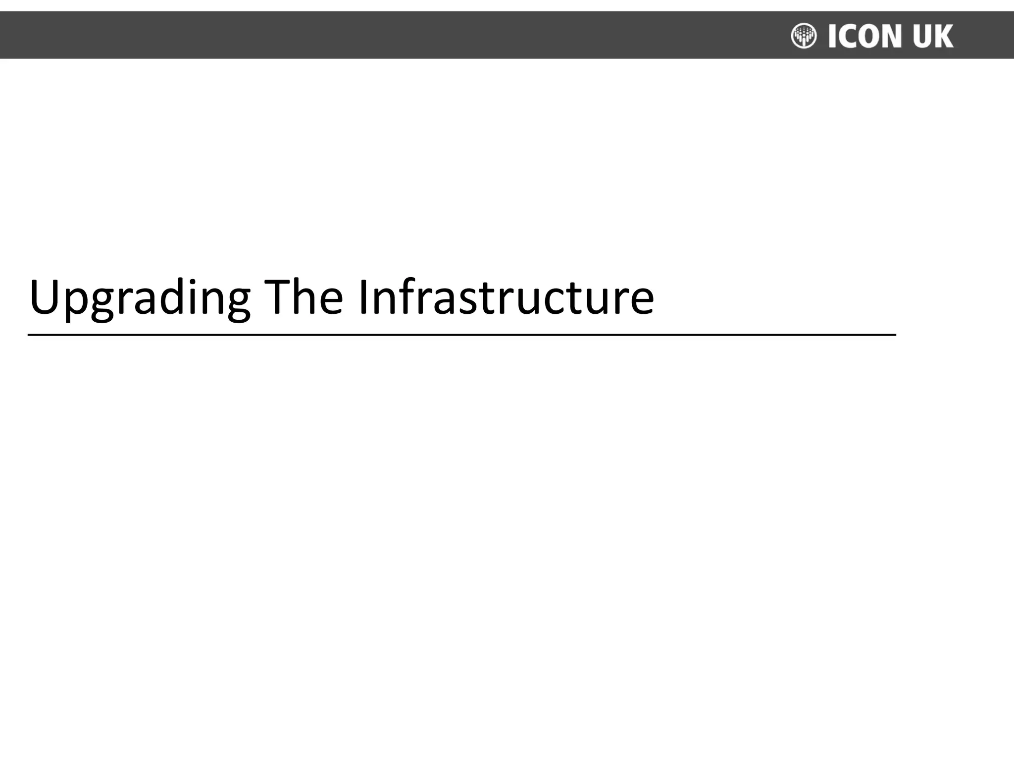 Upgrading	
  The	
  Infrastructure
 