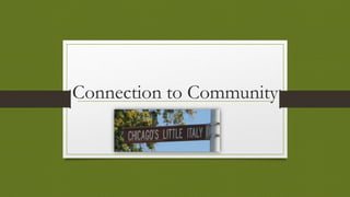 Connection to Community 
 