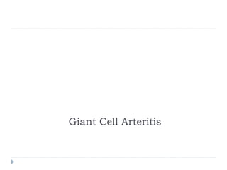 Giant Cell Arteritis
 