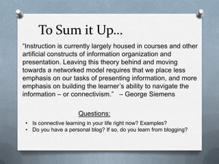 Learning is a process of connecting specialized nodes or information sourcesLearning may reside in non-human appliances