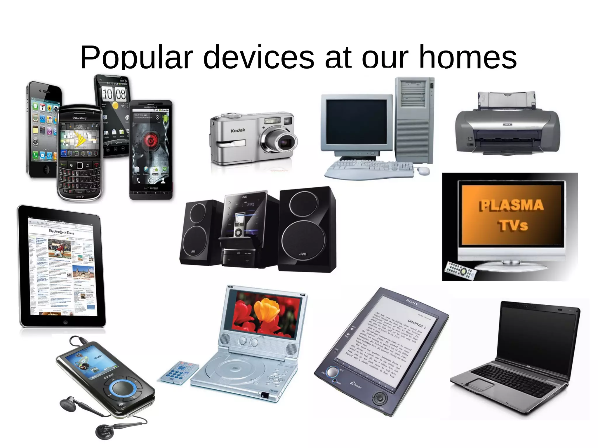 Popular devices at our homes