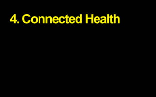 4. Connected Health 
 