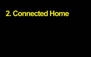 2. Connected Home 
 