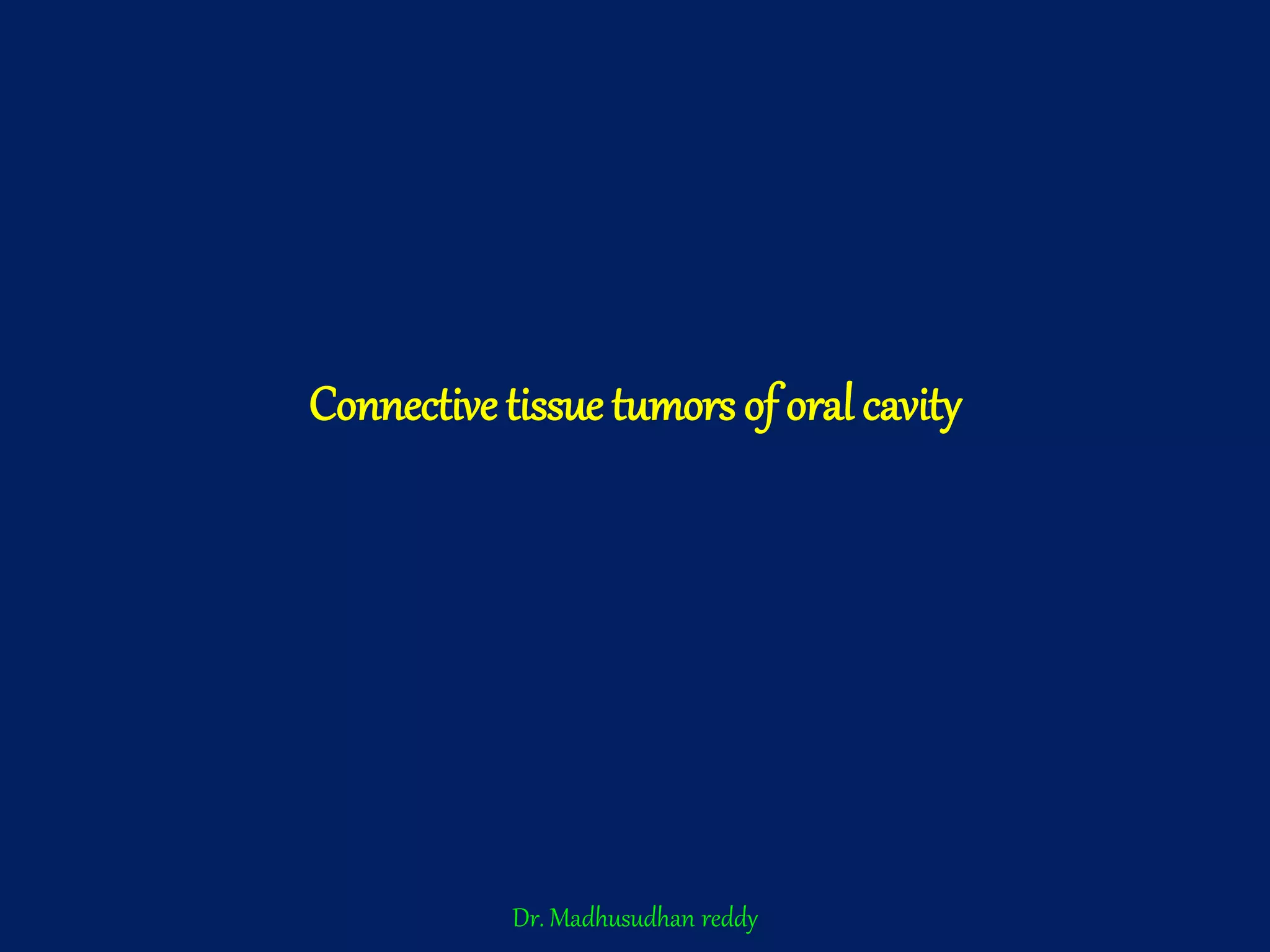 benign and malignant tumors of connective tissue origin | PPTX